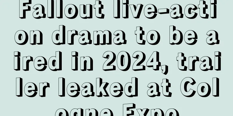 Fallout live-action drama to be aired in 2024, trailer leaked at Cologne Expo