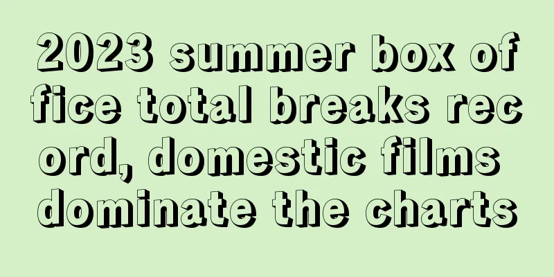 2023 summer box office total breaks record, domestic films dominate the charts