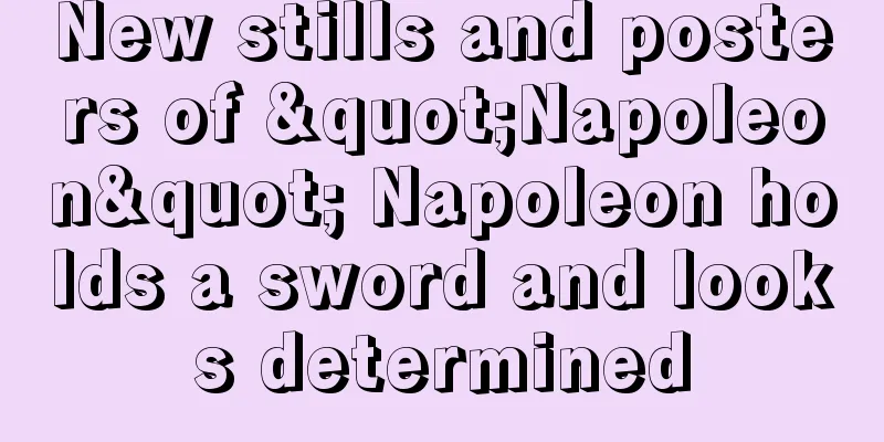 New stills and posters of "Napoleon" Napoleon holds a sword and looks determined