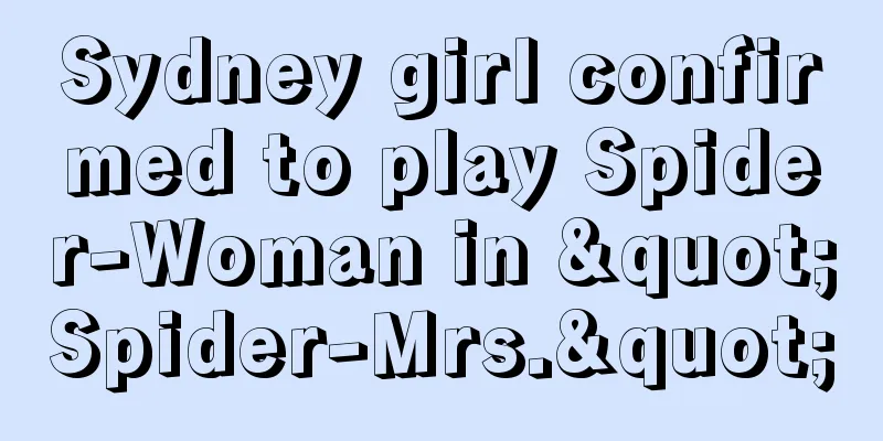 Sydney girl confirmed to play Spider-Woman in "Spider-Mrs."