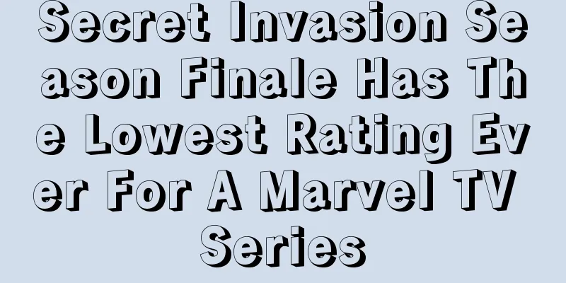 Secret Invasion Season Finale Has The Lowest Rating Ever For A Marvel TV Series
