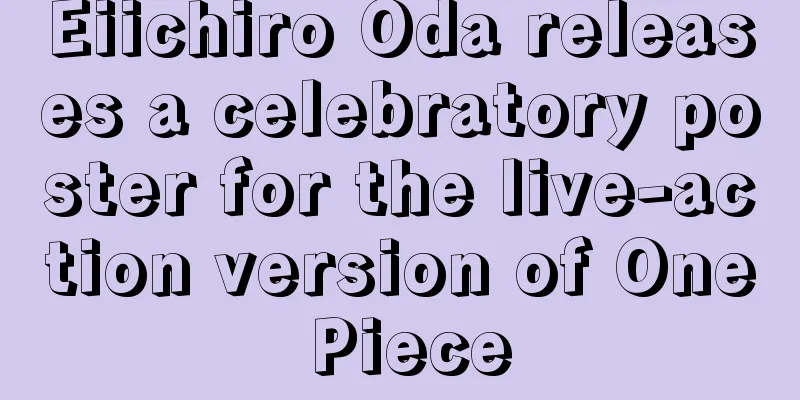Eiichiro Oda releases a celebratory poster for the live-action version of One Piece