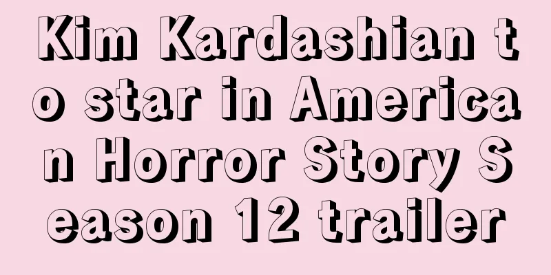 Kim Kardashian to star in American Horror Story Season 12 trailer
