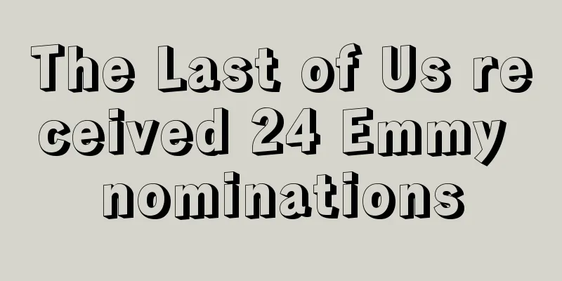 The Last of Us received 24 Emmy nominations