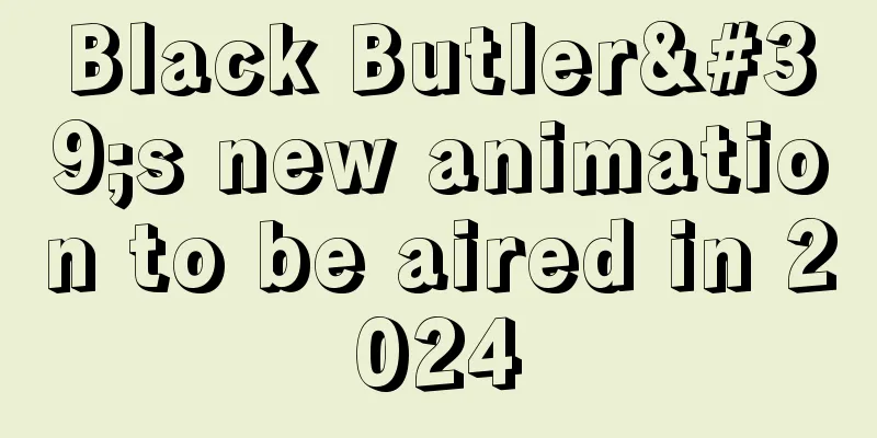 Black Butler's new animation to be aired in 2024