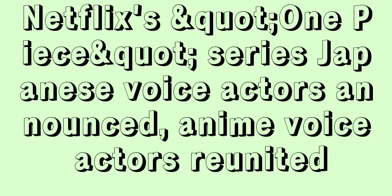 Netflix's "One Piece" series Japanese voice actors announced, anime voice actors reunited