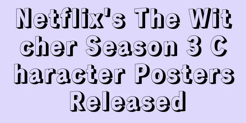 Netflix's The Witcher Season 3 Character Posters Released