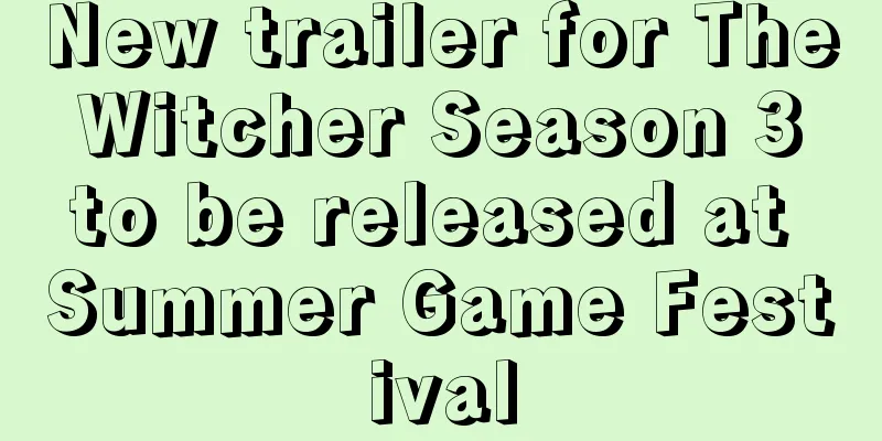 New trailer for The Witcher Season 3 to be released at Summer Game Festival