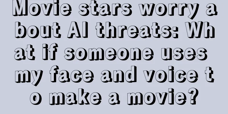 Movie stars worry about AI threats: What if someone uses my face and voice to make a movie?