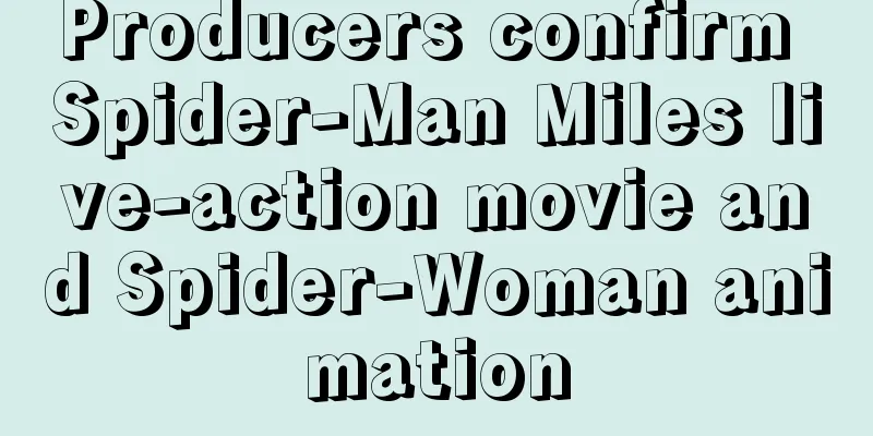 Producers confirm Spider-Man Miles live-action movie and Spider-Woman animation