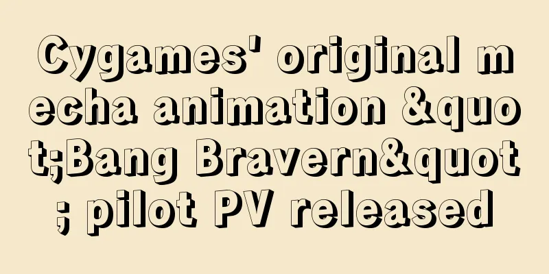 Cygames' original mecha animation "Bang Bravern" pilot PV released