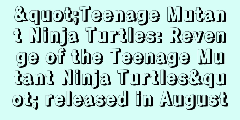 "Teenage Mutant Ninja Turtles: Revenge of the Teenage Mutant Ninja Turtles" released in August