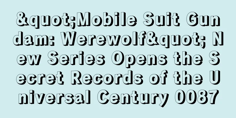 "Mobile Suit Gundam: Werewolf" New Series Opens the Secret Records of the Universal Century 0087