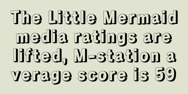 The Little Mermaid media ratings are lifted, M-station average score is 59