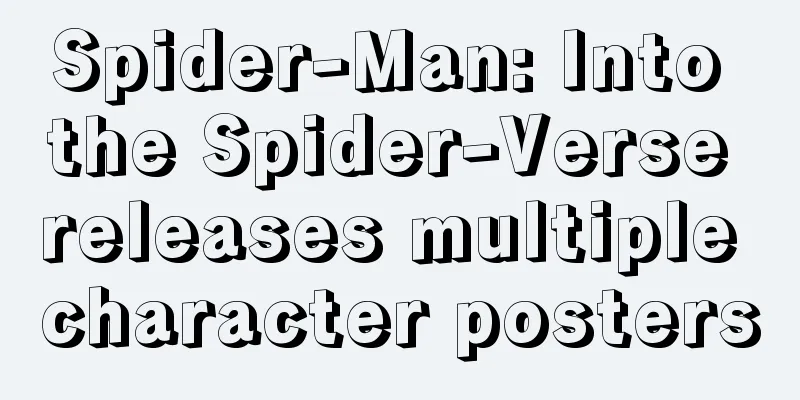 Spider-Man: Into the Spider-Verse releases multiple character posters