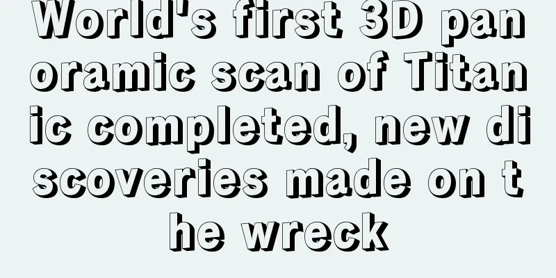 World's first 3D panoramic scan of Titanic completed, new discoveries made on the wreck