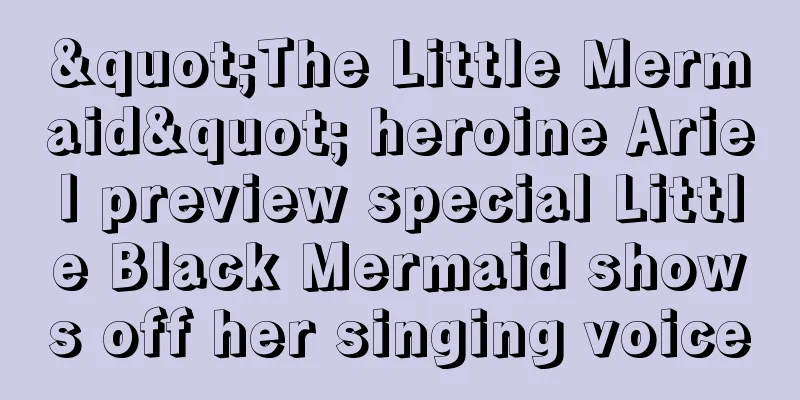 "The Little Mermaid" heroine Ariel preview special Little Black Mermaid shows off her singing voice