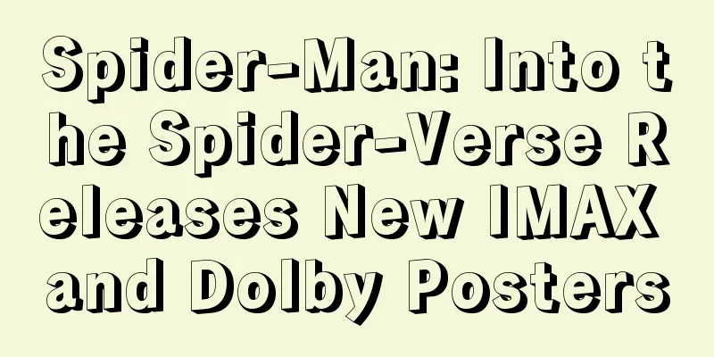 Spider-Man: Into the Spider-Verse Releases New IMAX and Dolby Posters