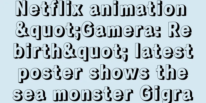 Netflix animation "Gamera: Rebirth" latest poster shows the sea monster Gigra