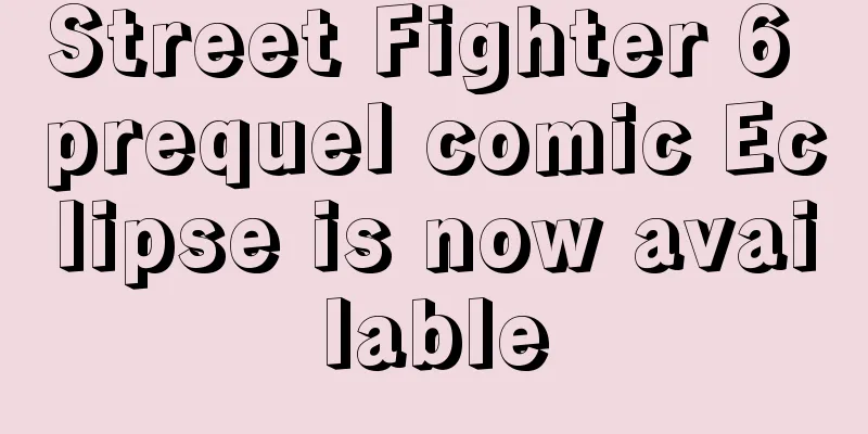 Street Fighter 6 prequel comic Eclipse is now available