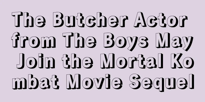 The Butcher Actor from The Boys May Join the Mortal Kombat Movie Sequel