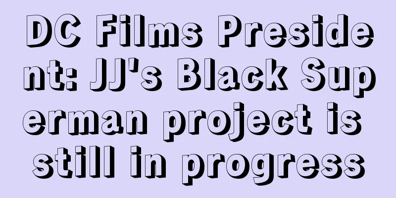 DC Films President: JJ's Black Superman project is still in progress