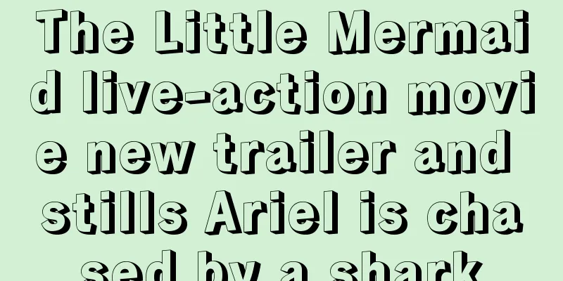 The Little Mermaid live-action movie new trailer and stills Ariel is chased by a shark