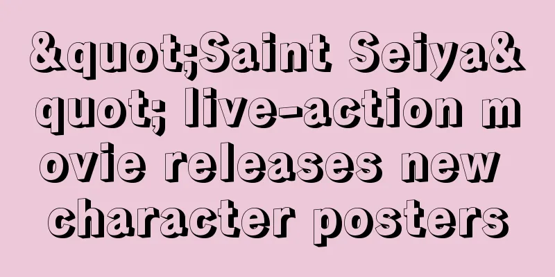 "Saint Seiya" live-action movie releases new character posters