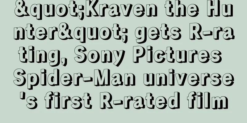 "Kraven the Hunter" gets R-rating, Sony Pictures Spider-Man universe's first R-rated film