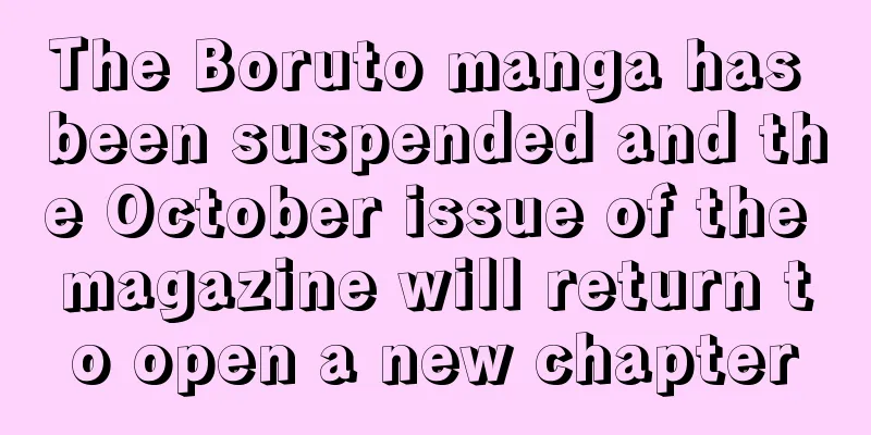 The Boruto manga has been suspended and the October issue of the magazine will return to open a new chapter