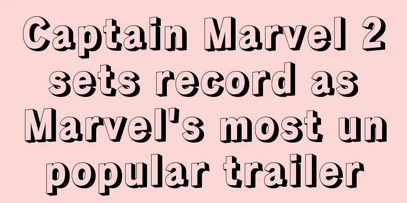 Captain Marvel 2 sets record as Marvel's most unpopular trailer
