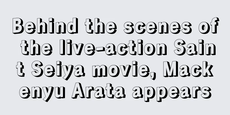 Behind the scenes of the live-action Saint Seiya movie, Mackenyu Arata appears