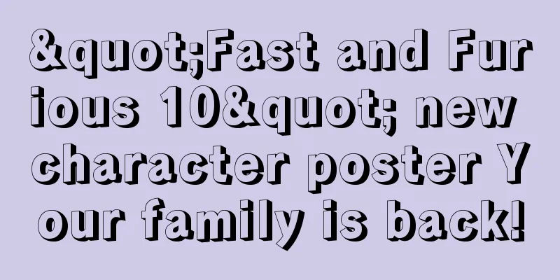 "Fast and Furious 10" new character poster Your family is back!