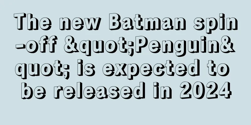 The new Batman spin-off "Penguin" is expected to be released in 2024