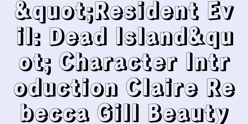 "Resident Evil: Dead Island" Character Introduction Claire Rebecca Gill Beauty