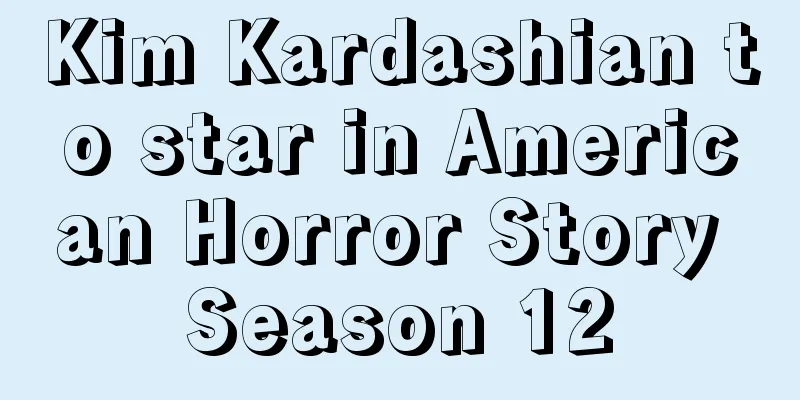 Kim Kardashian to star in American Horror Story Season 12