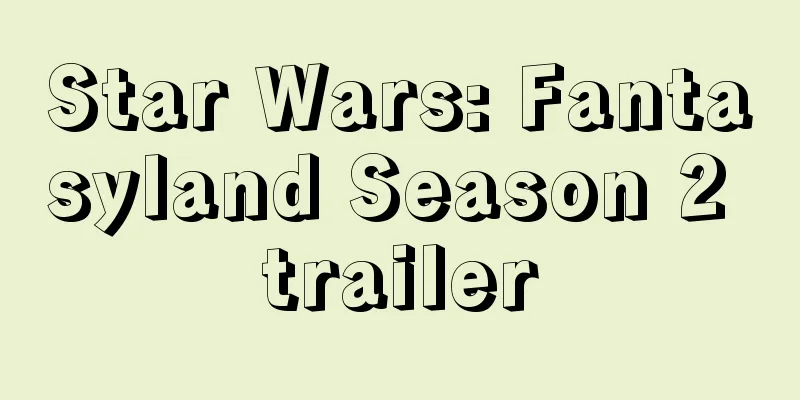 Star Wars: Fantasyland Season 2 trailer