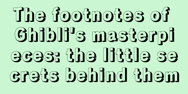 The footnotes of Ghibli's masterpieces: the little secrets behind them