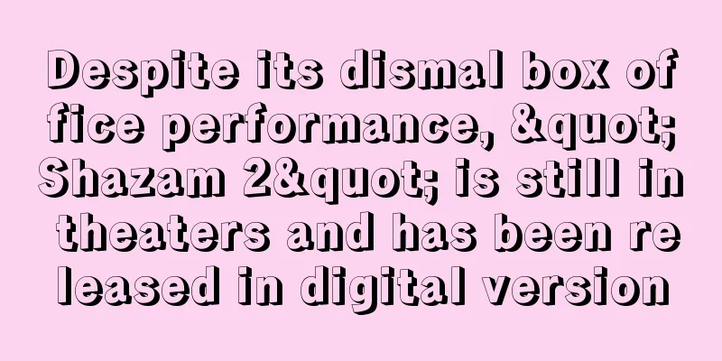 Despite its dismal box office performance, "Shazam 2" is still in theaters and has been released in digital version