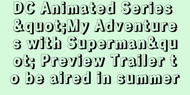 DC Animated Series "My Adventures with Superman" Preview Trailer to be aired in summer