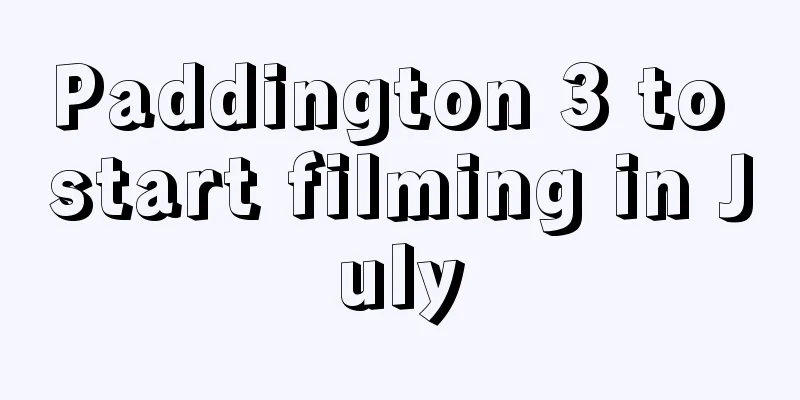 Paddington 3 to start filming in July