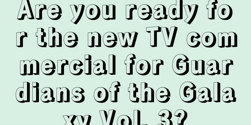 Are you ready for the new TV commercial for Guardians of the Galaxy Vol. 3?
