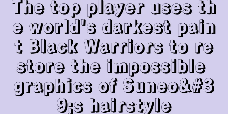 The top player uses the world's darkest paint Black Warriors to restore the impossible graphics of Suneo's hairstyle