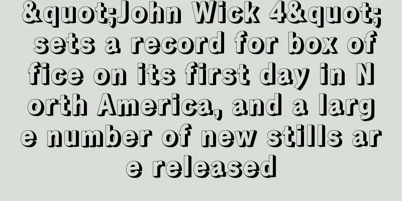 "John Wick 4" sets a record for box office on its first day in North America, and a large number of new stills are released