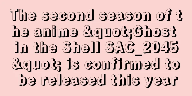 The second season of the anime "Ghost in the Shell SAC_2045" is confirmed to be released this year