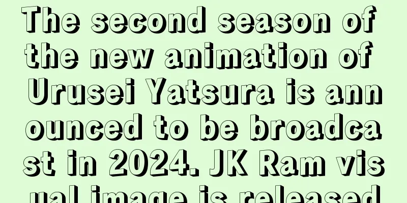 The second season of the new animation of Urusei Yatsura is announced to be broadcast in 2024. JK Ram visual image is released