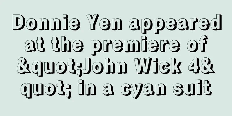 Donnie Yen appeared at the premiere of "John Wick 4" in a cyan suit