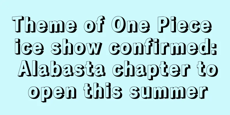 Theme of One Piece ice show confirmed: Alabasta chapter to open this summer