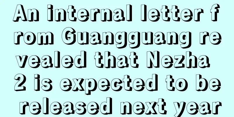 An internal letter from Guangguang revealed that Nezha 2 is expected to be released next year