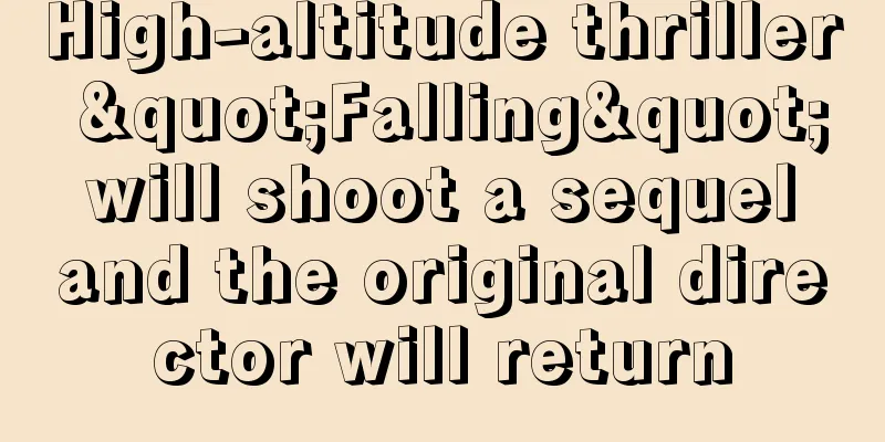 High-altitude thriller "Falling" will shoot a sequel and the original director will return